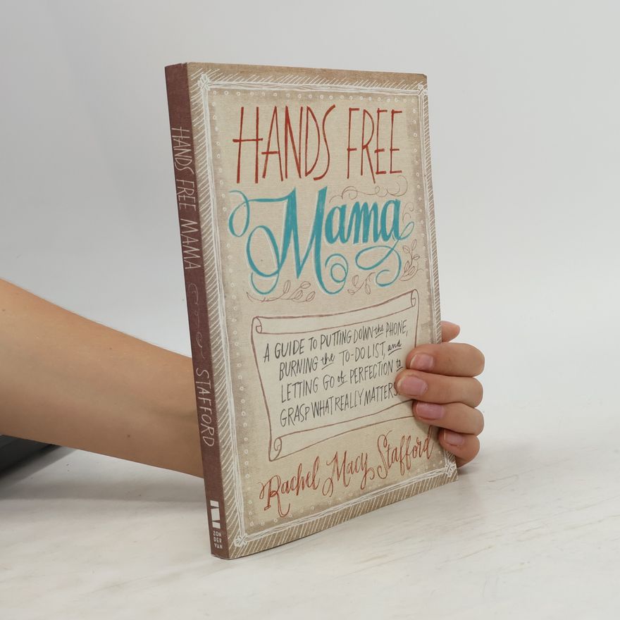 Rachel Macy Stafford Hands Free Mama