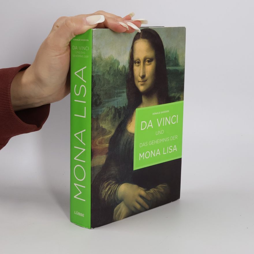Donald Sassoon Da Vinci und das Geheimnis der Mona Lisa