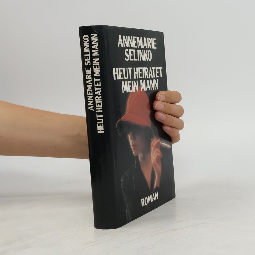 Annemarie Selinko Heut Heiratet mein Mann
