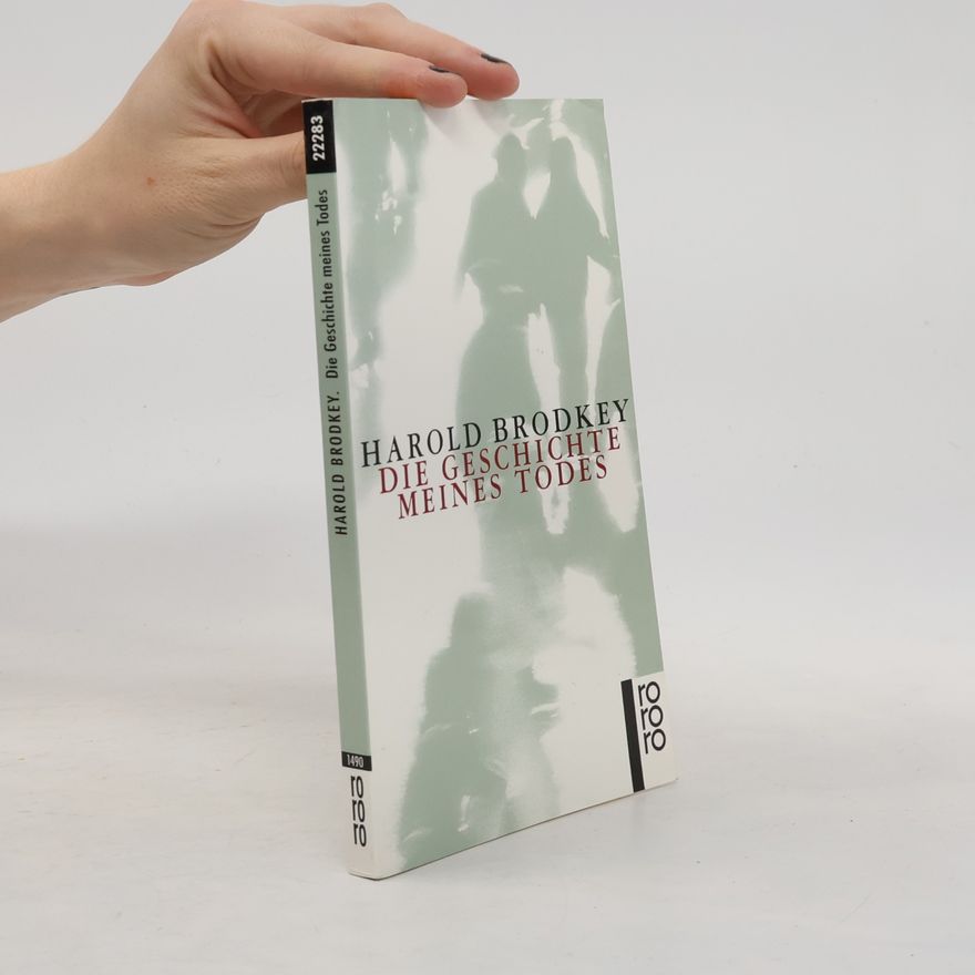Harold Brodkey Die Geschichte meines Todes