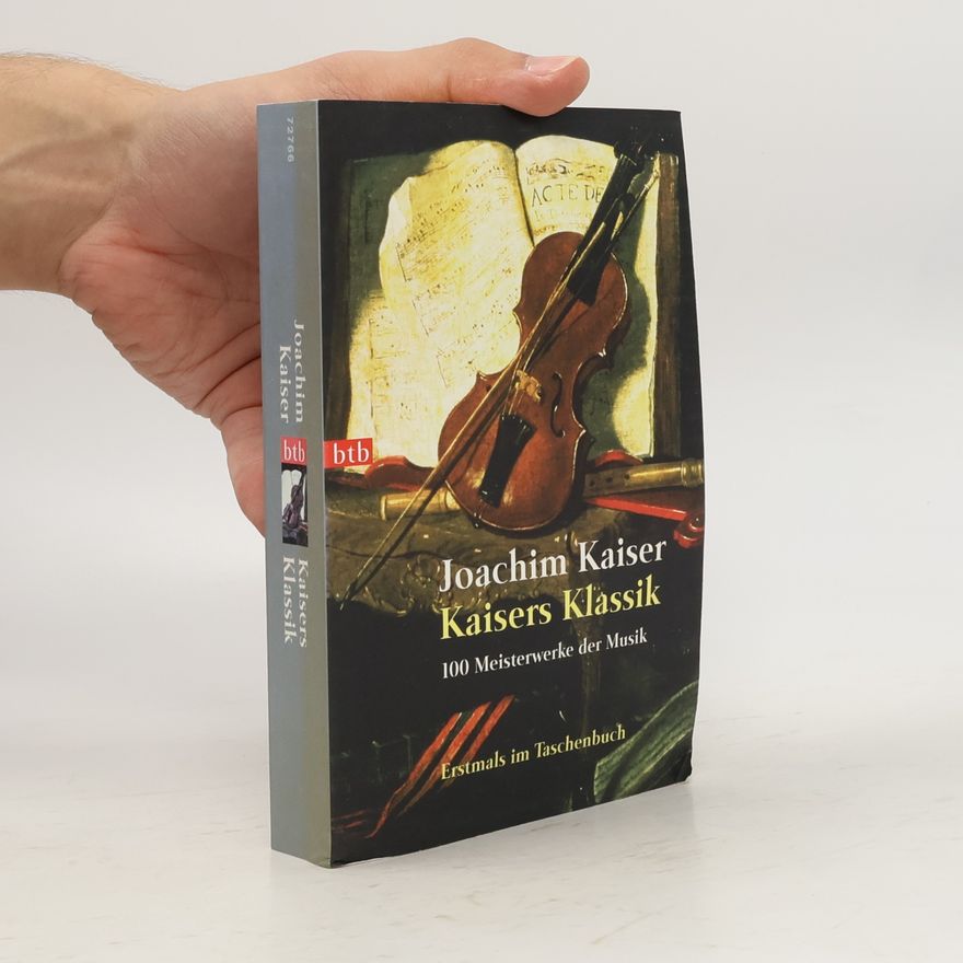 Joachim Kaiser Kaisers Klassik