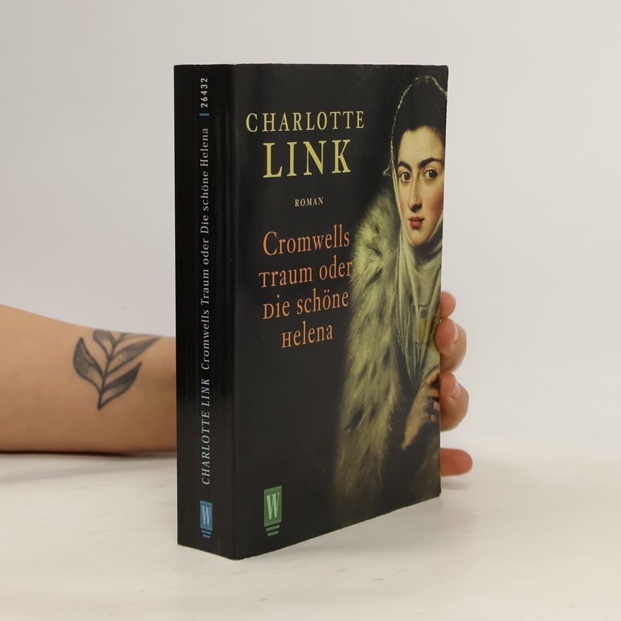 Charlotte Link Cromwells Traum oder Die schöne Helena.