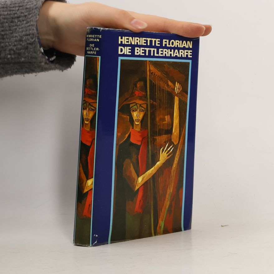 Henriette Florian Die Bettlerharfe