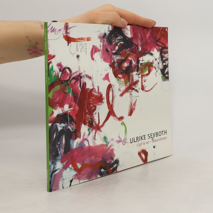 Ulrike Seyboth C'est la vie - dispositionem