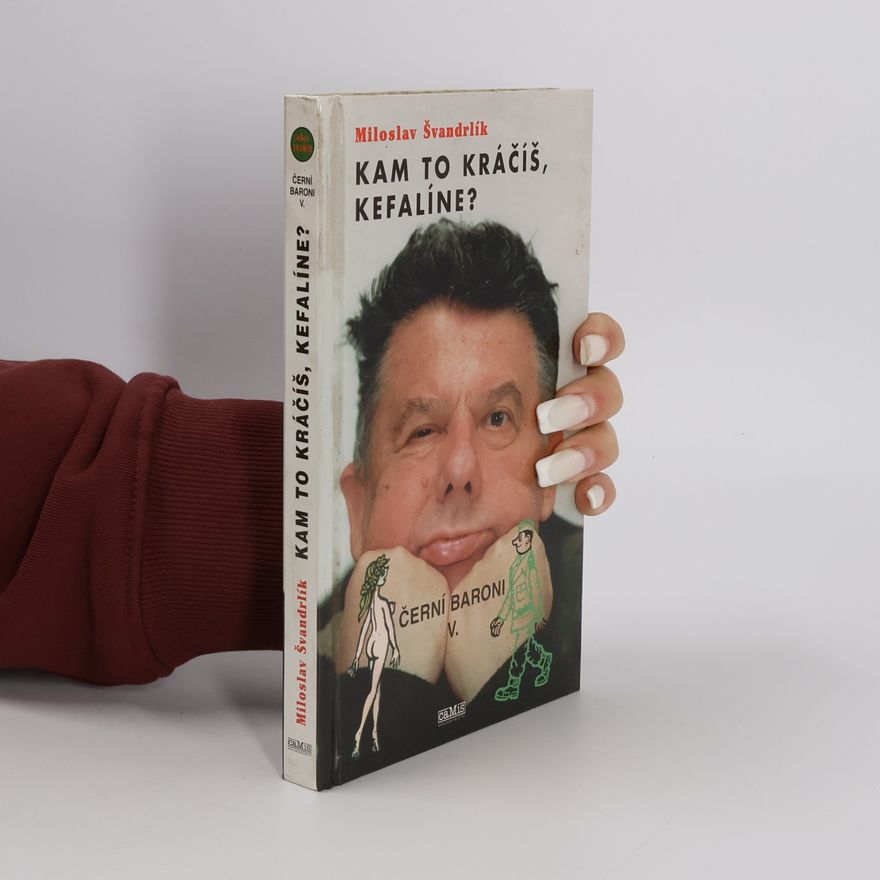 Miloslav Švandrlík Černí baroni V. Kam to kráčíš, Kefalíne? Ještě máme, co jsme chtěli