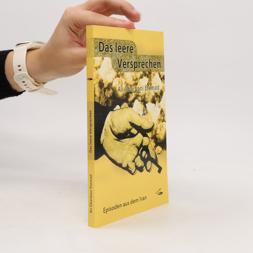Ali Ghorbani Etemad Der andere Orient: Das leere Versprechen