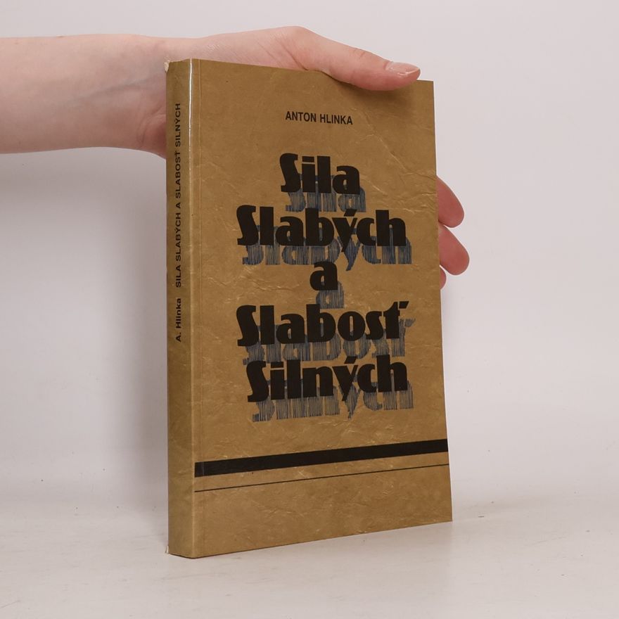 Anton Hlinka Sila slabých a slabosť silných