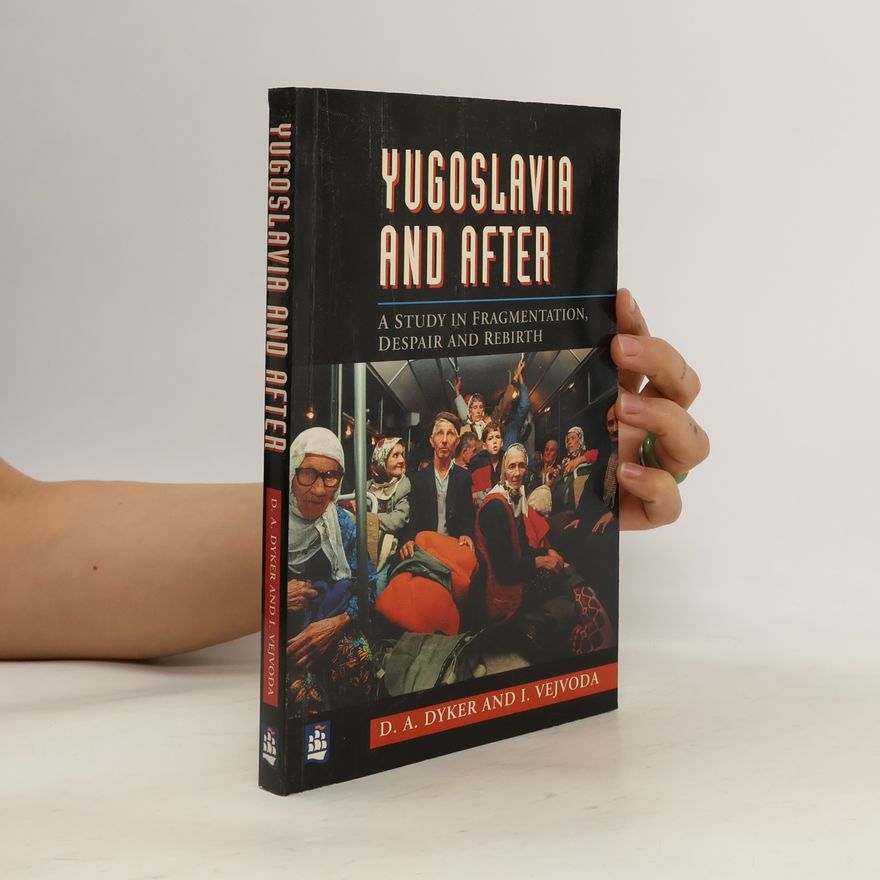 David A. Dyker Yugoslavia and After