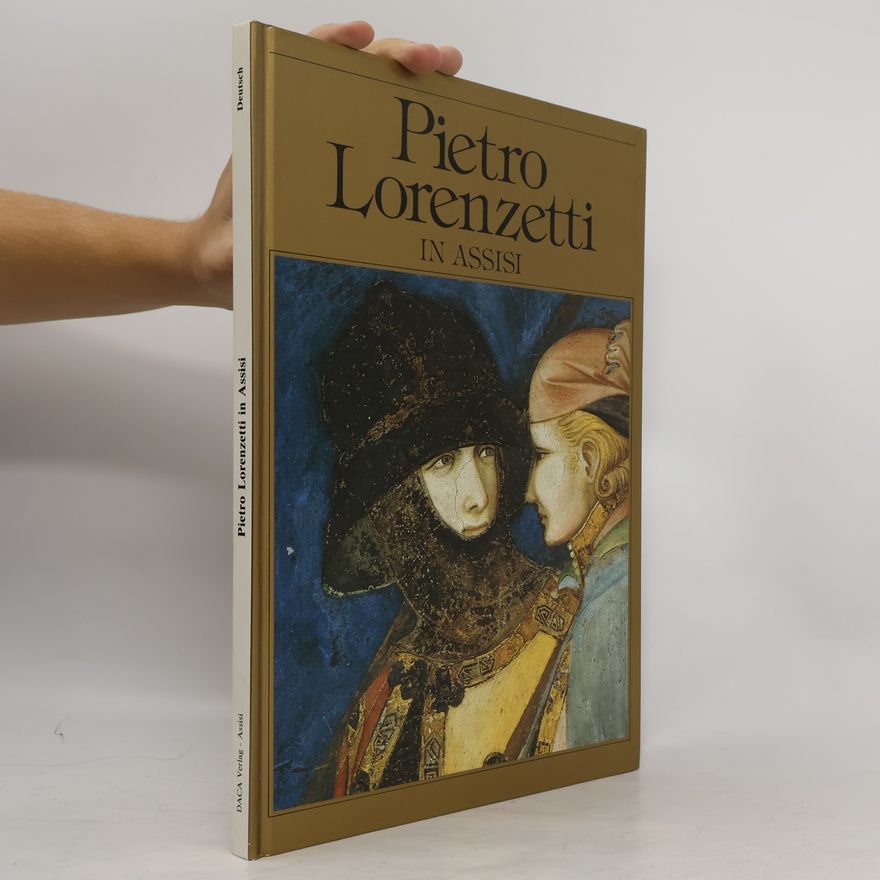 Luciano Bellosi Pietro Lorenzetti in Assisi