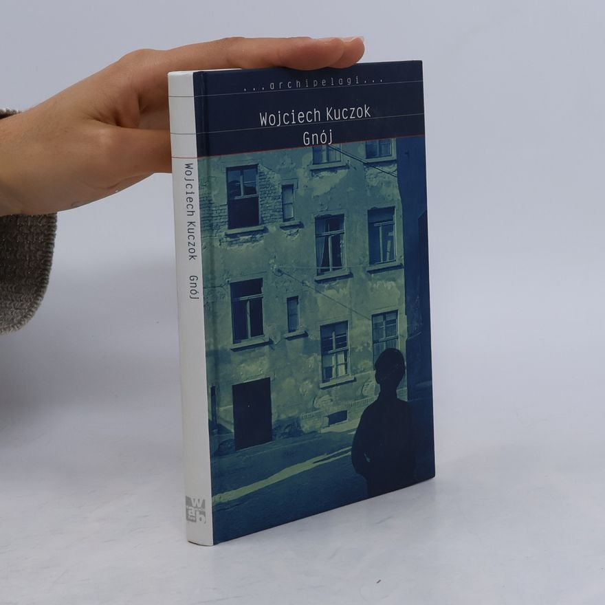 Wojciech Kuczok Gnój : (antybiografia)
