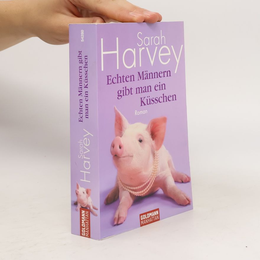Sarah Harvey Echten Männern gibt man ein Küsschen