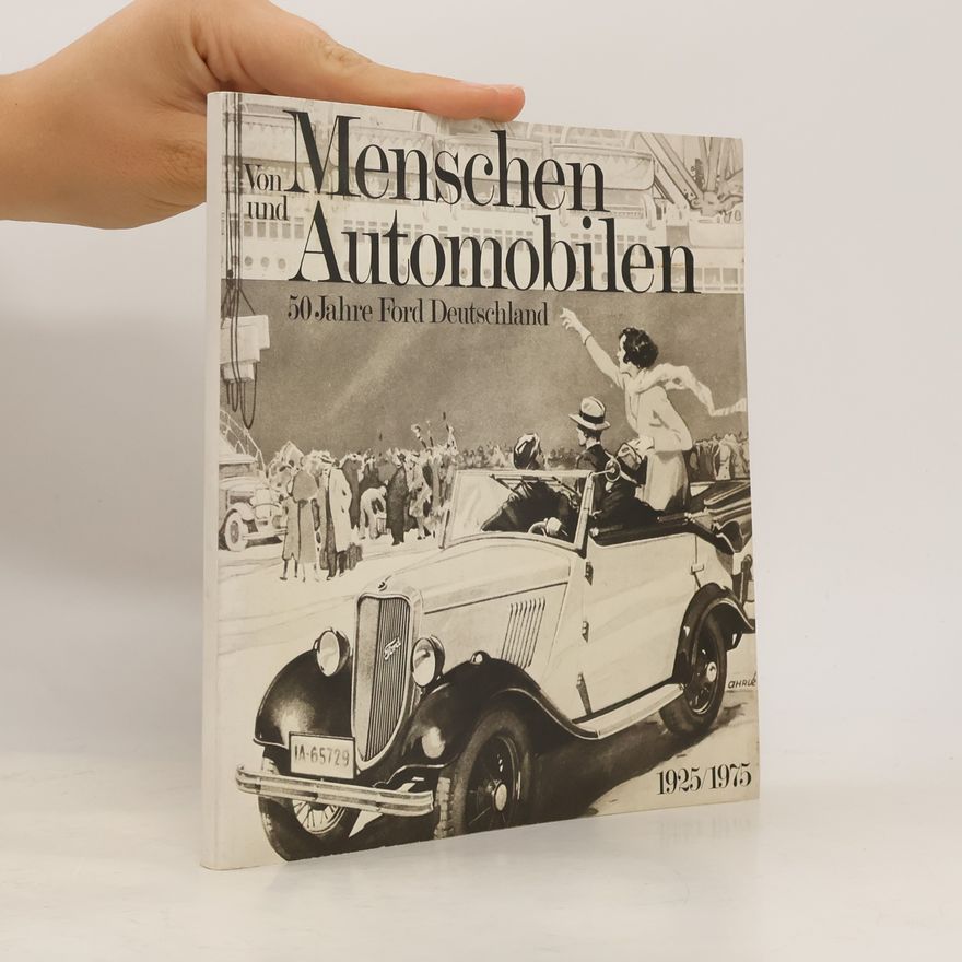 Autorenkollektiv Von Menschen und Automobilen 50 Jahre Ford Deutschland