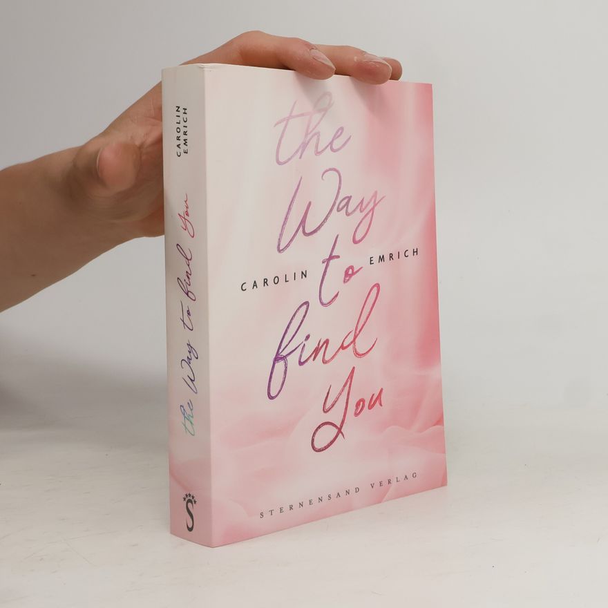Carolin Emrich The way to find you: Lena & Jonas