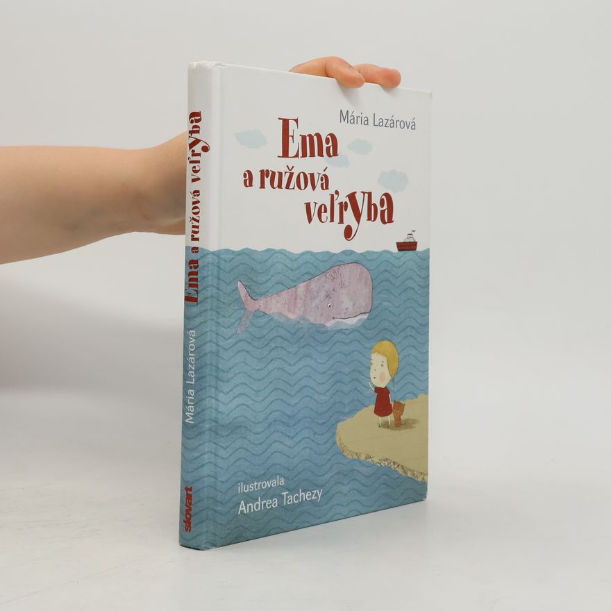 Mária Lazárová Ema a ružová veľryba