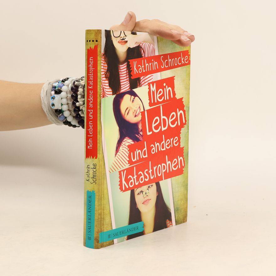 Kathrin Schrocke Mein Leben und andere Katastrophen