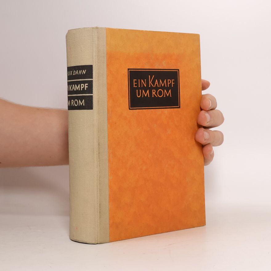 Felix Dahn Ein Kampf um Rom
