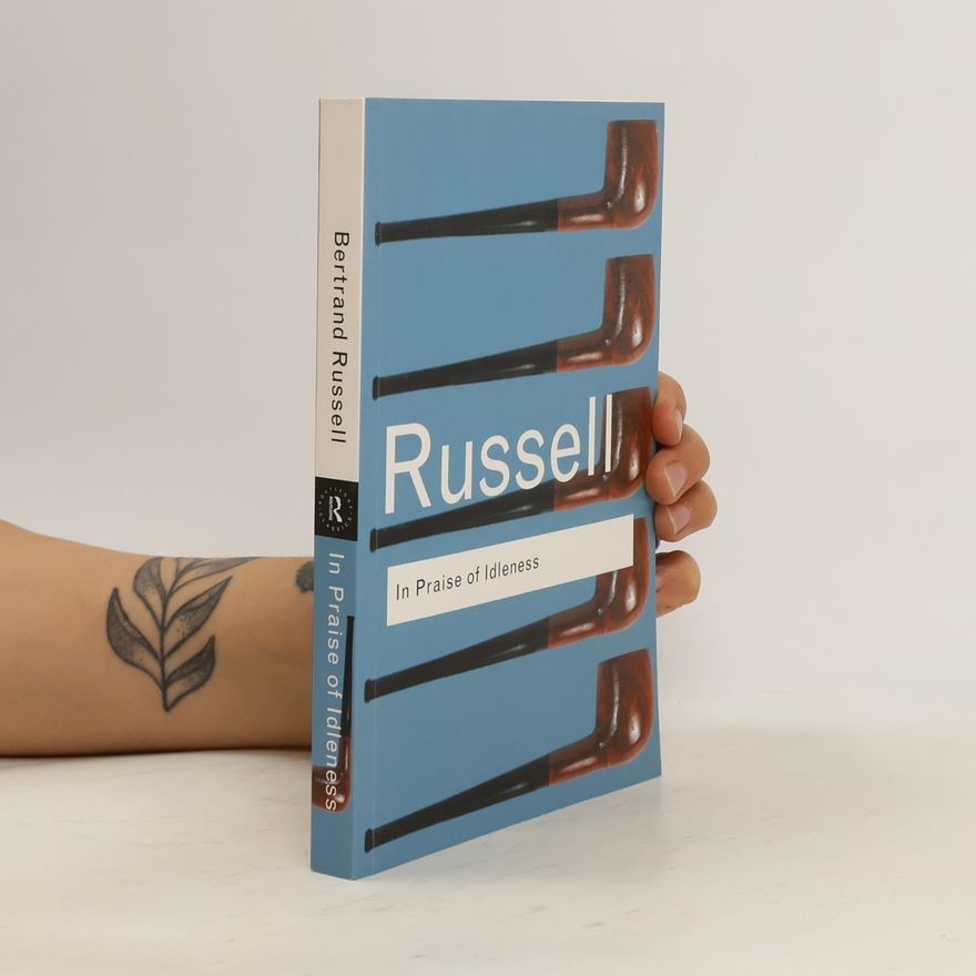 Bertrand Russell In Praise of Idleness