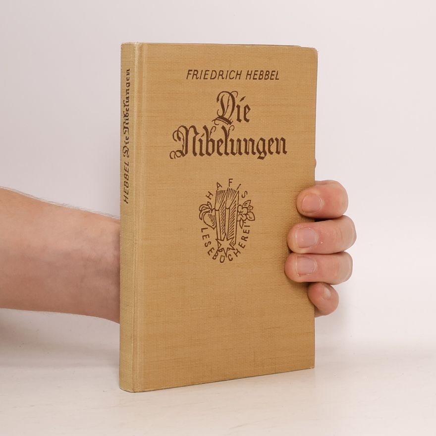 Christian Friedrich Hebbel Die Nibelungen