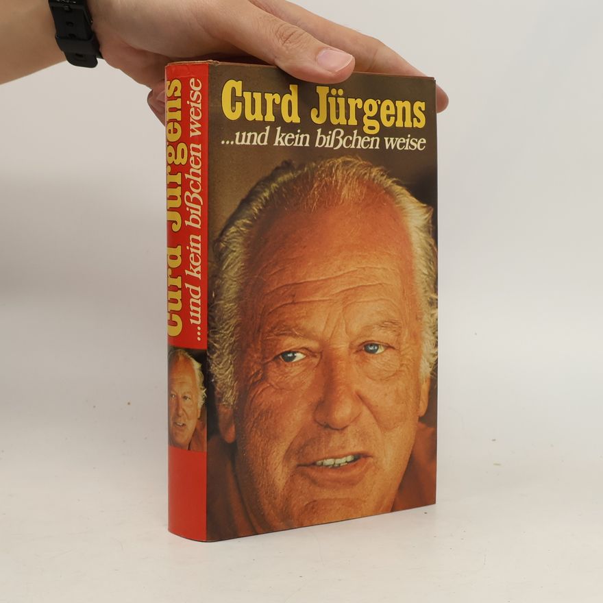 Curd Jürgens ...und kein bisschen weise
