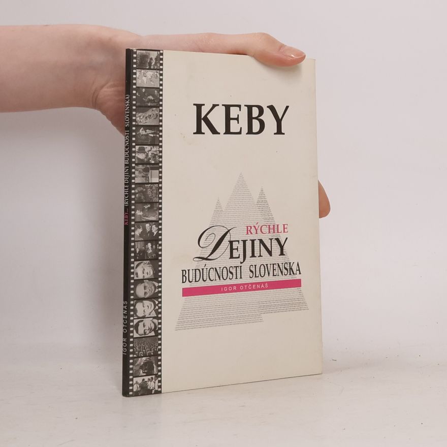 Igor Otčenáš Keby... (Rýchle dejiny budúcnosti Slovenska)