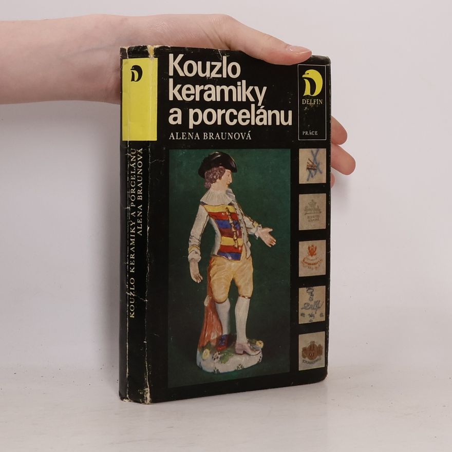 Alena Braunová Kouzlo keramiky a porcelánu
