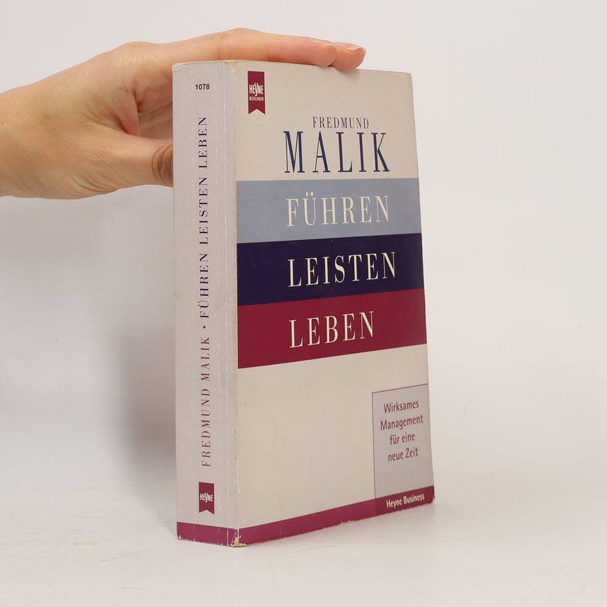 Fredmund Malik Führen, Leisten, Leben