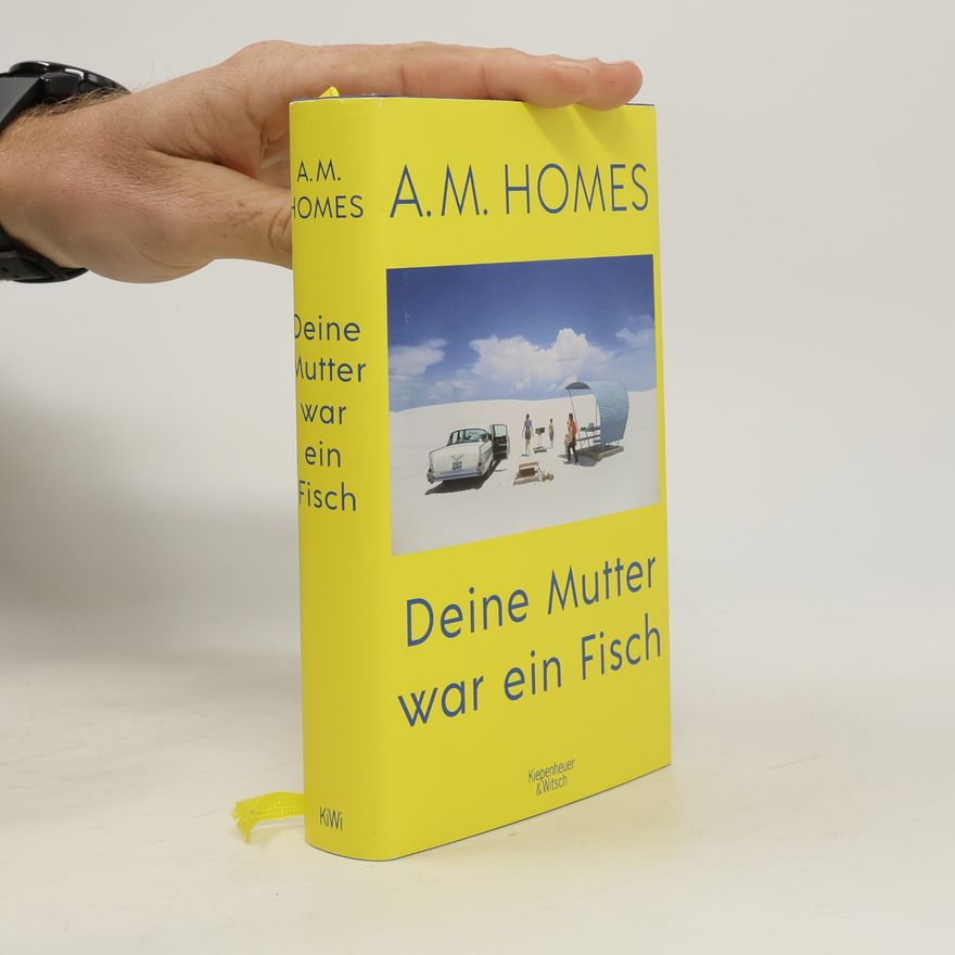 A. M. Homes Deine Mutter war ein Fisch