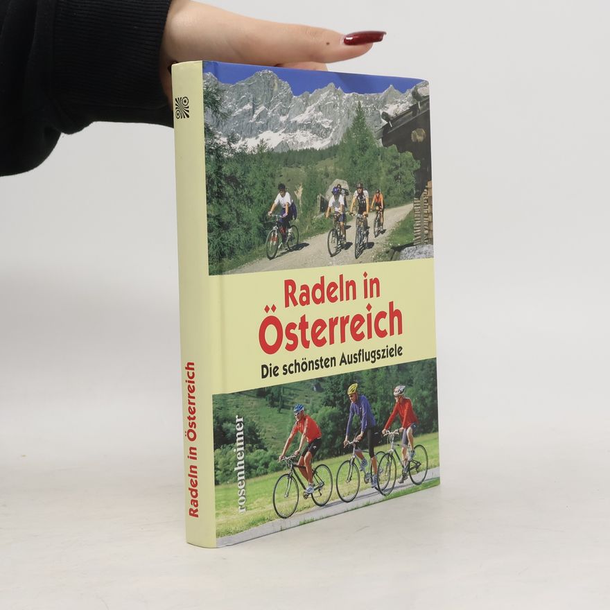 Monika Huber Radeln in Österreich: Die schönsten Ausflugsziele