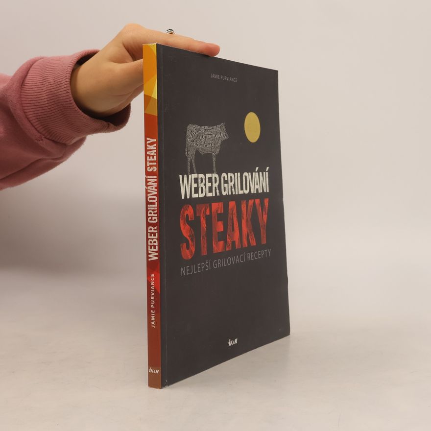 Jamie Purviance Weber grilování: Steaky