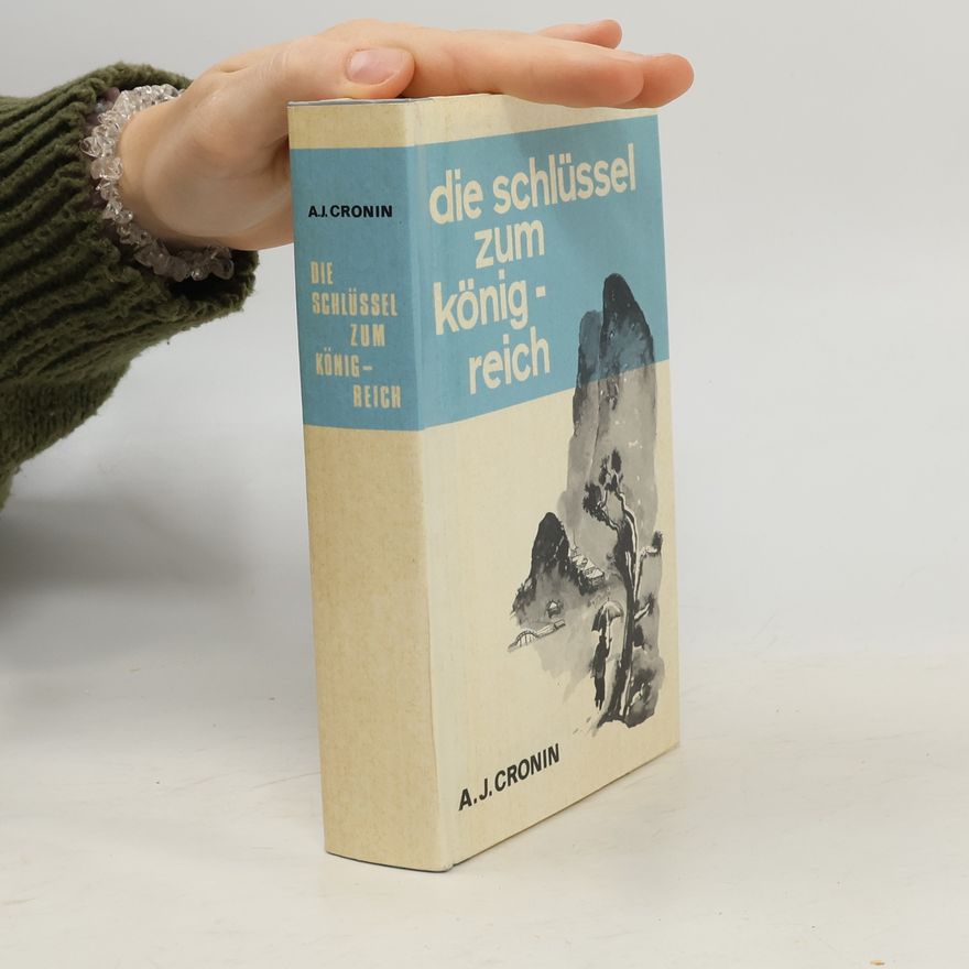 Archibald Joseph Cronin Die Schlüssel zum Königreich