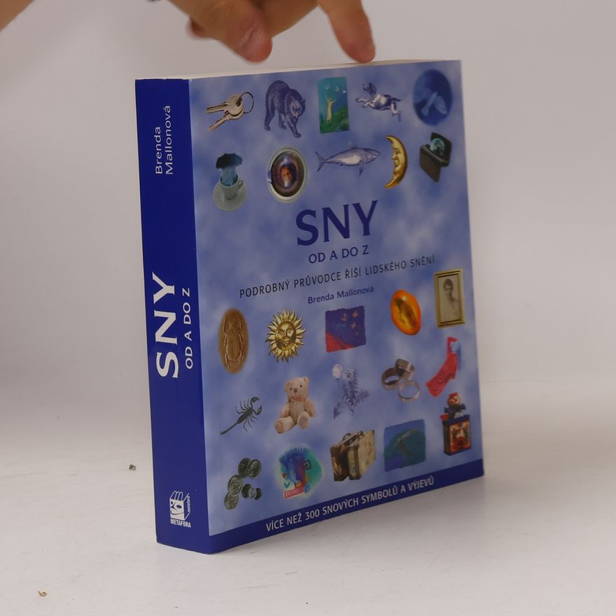 Brenda Mallon Sny od A do Z : podrobný průvodce říší lidského snění
