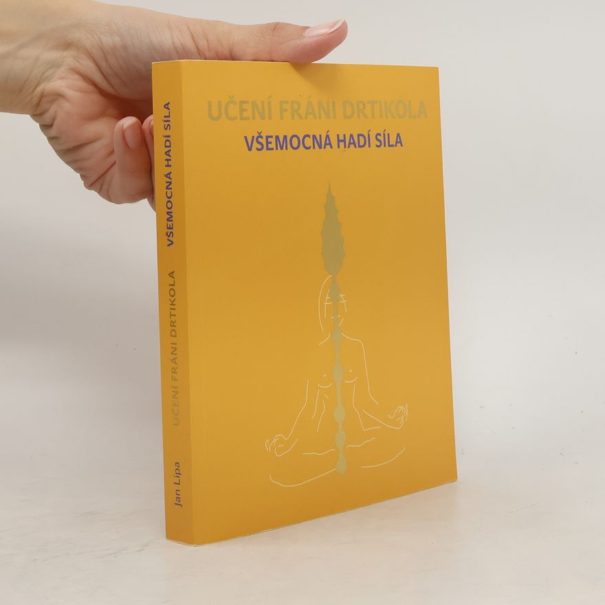 Jan Lípa Učení Fráni Drtikola - Všemocná hadí síla