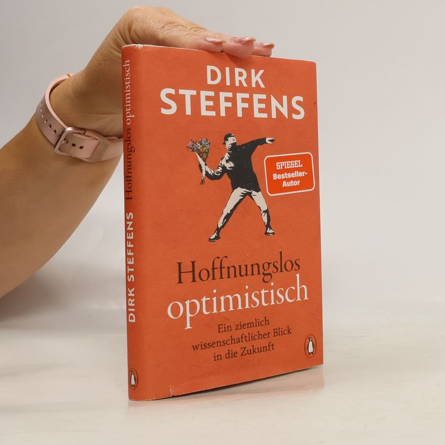 Dirk Steffens Hoffnungslos optimistisch