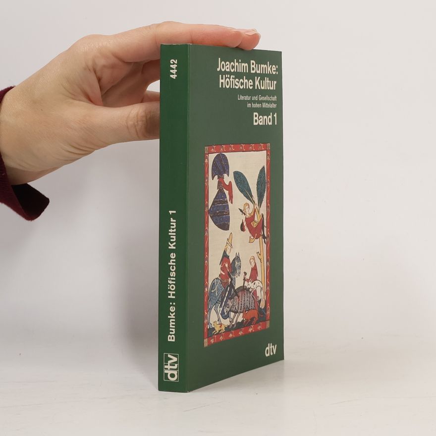 Joachim Bumke Höfische Kultur: Literatur und Gesellschaft im hohen Mittelalter 1