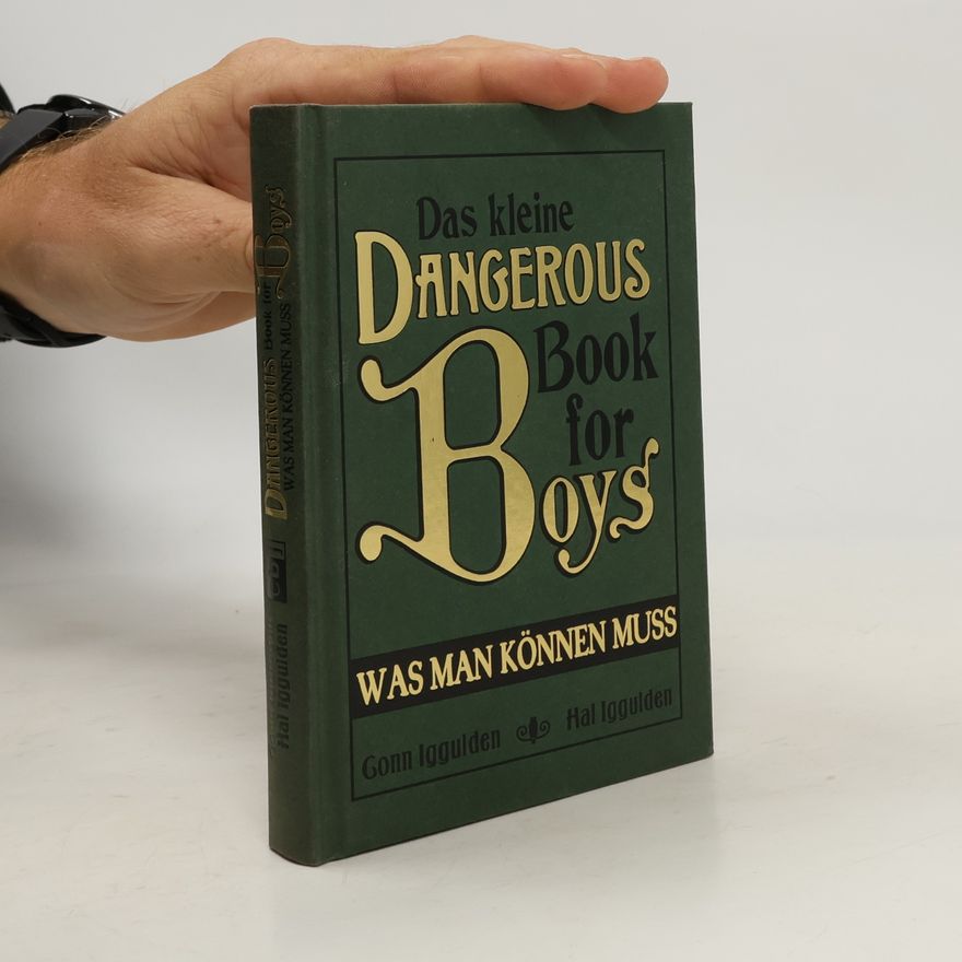 Conn Iggulden Das kleine dangerous book for boys - was man können muss