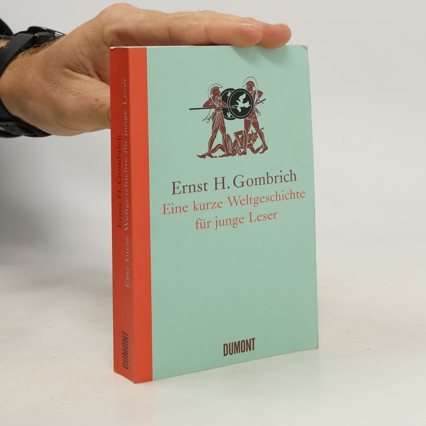 Ernst Gombrich Eine kurze Weltgeschichte für junge Leser