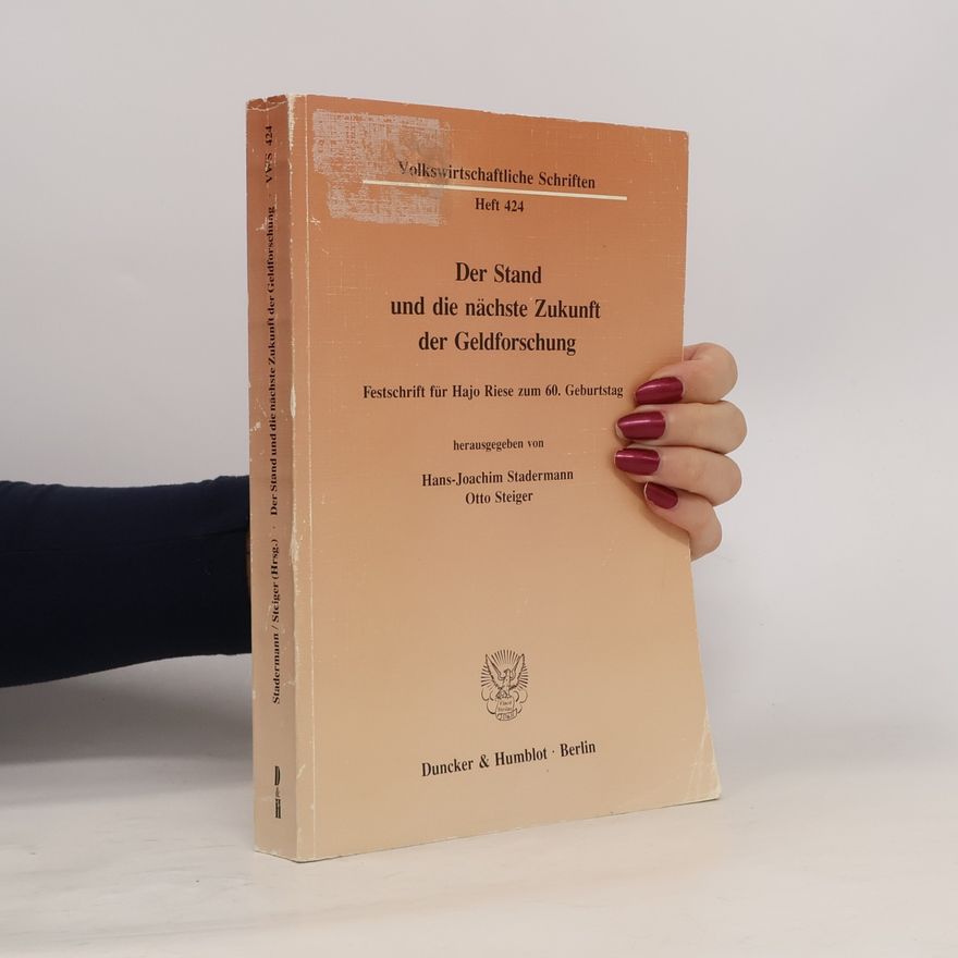 Hans-Joachim Stadermann Volkswirtschaftliche Schriften - 424: Der Stand und die nächste Zukunft der Geldforschung