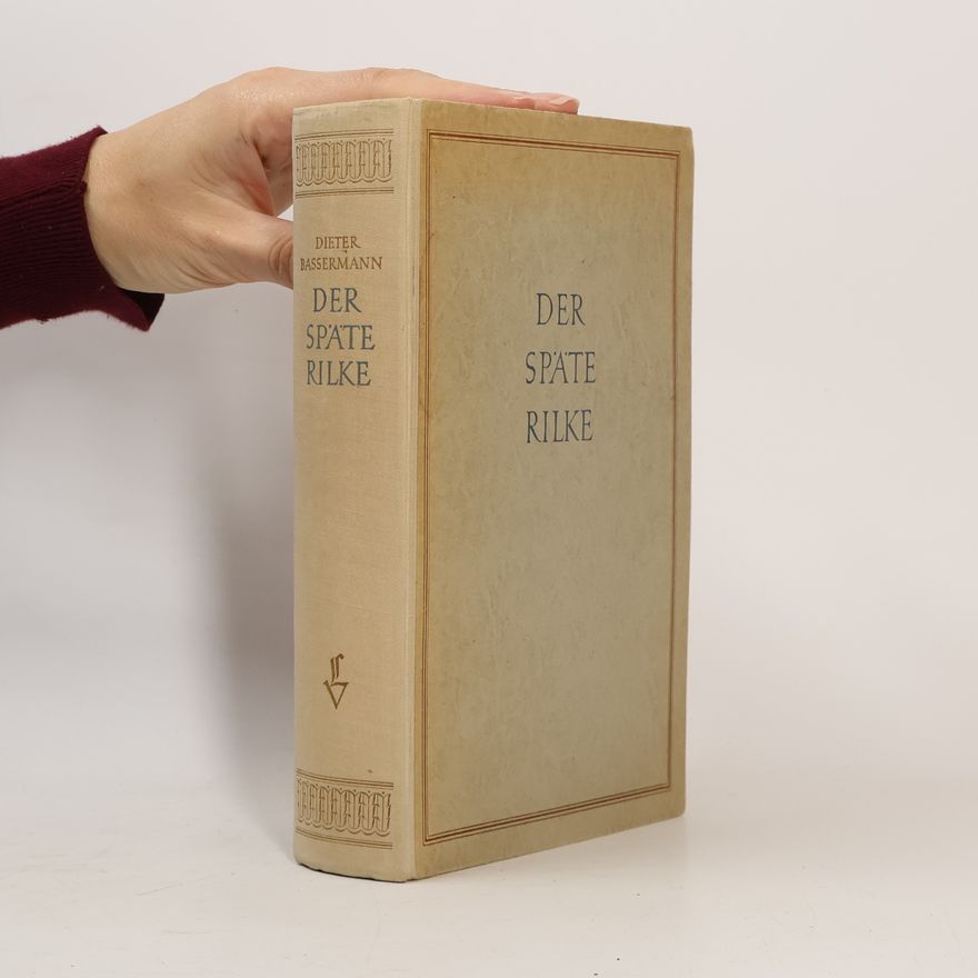 Dieter‎ Bassermann Der späte Rilke