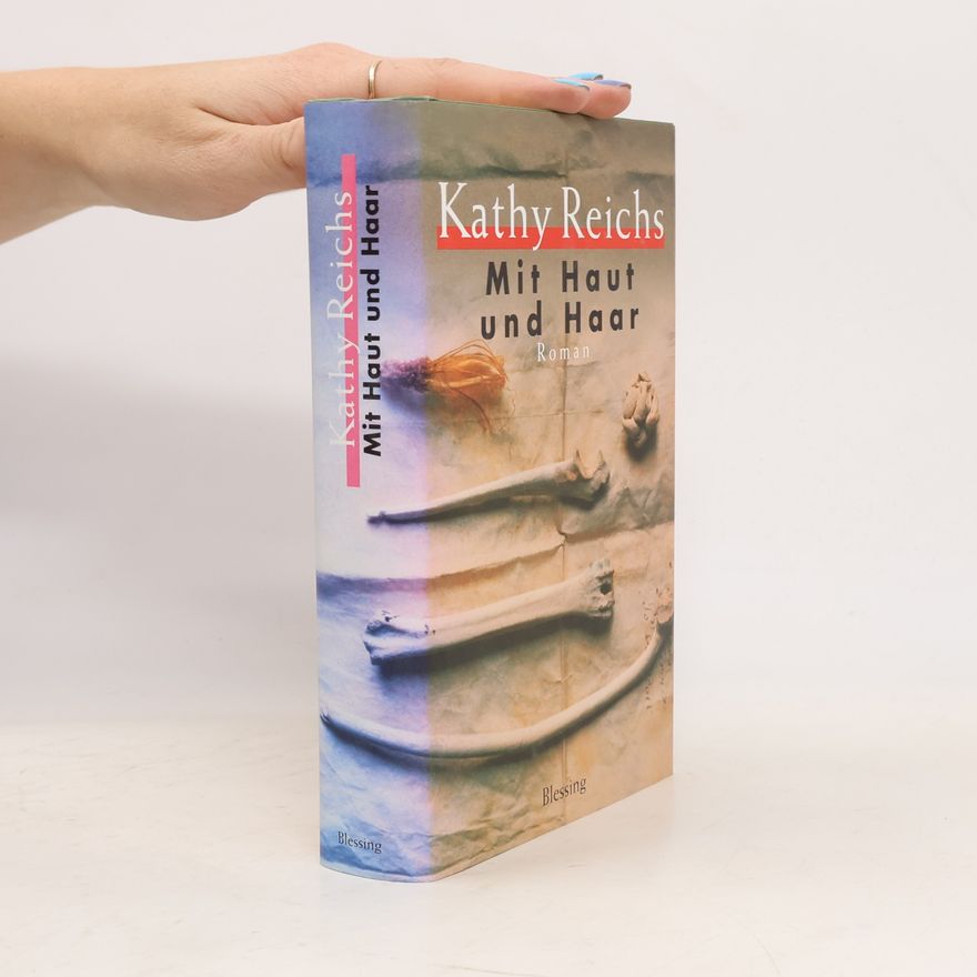 Kathy Reichs Mit Haut und Haar
