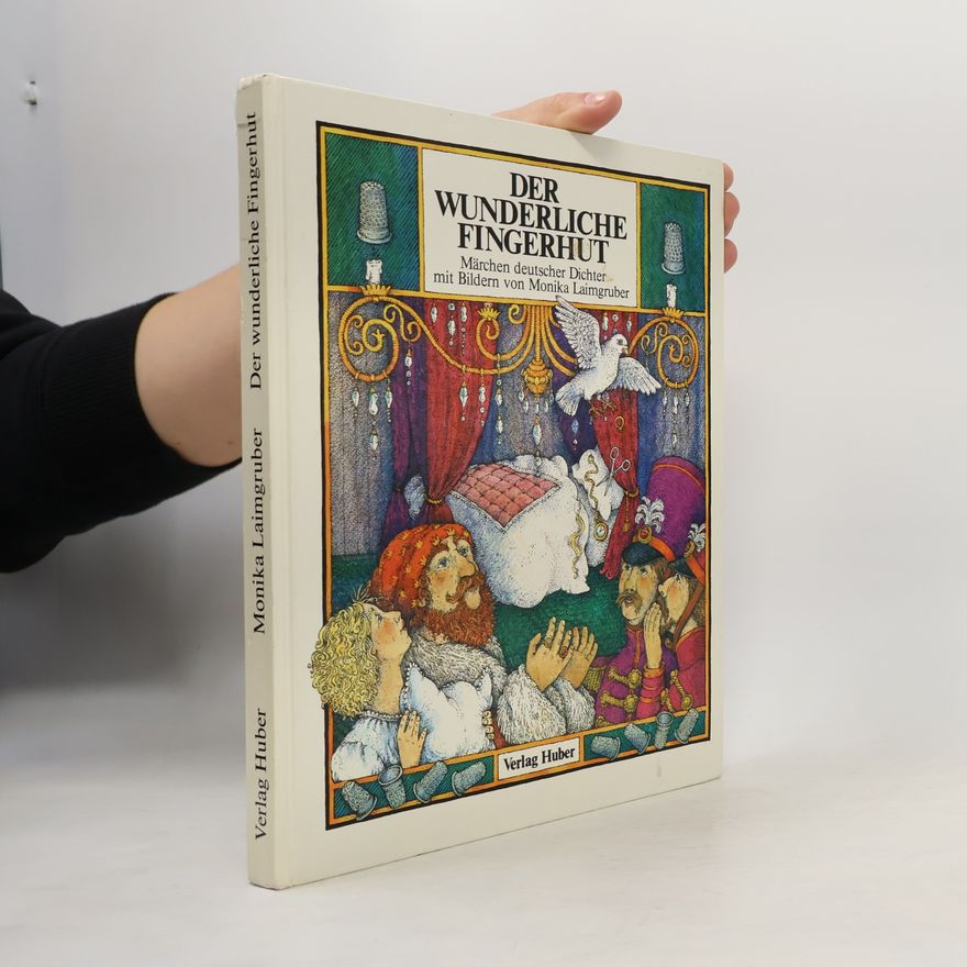 Monika Laimgruber Der wunderliche Fingerhut. Märchen deutscher Dichter
