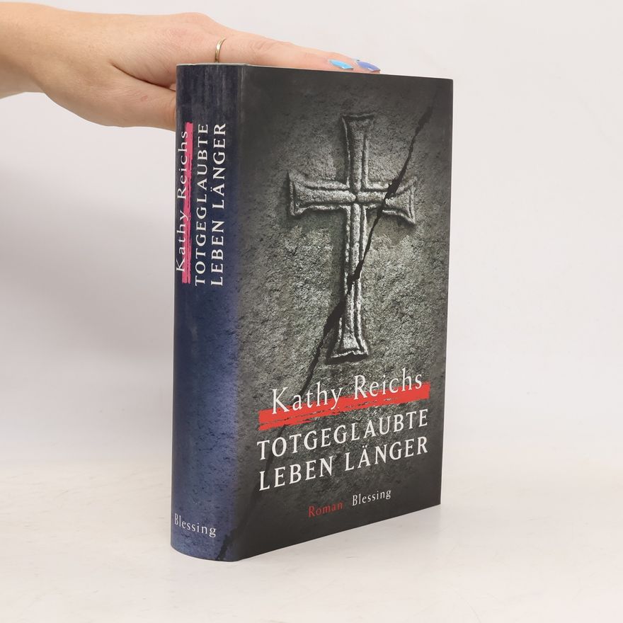 Kathy Reichs Totgeglaubte leben länger