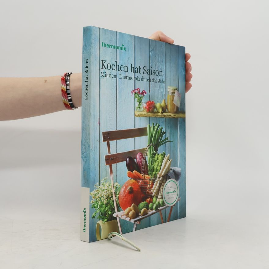 Autorenkollektiv Kochen hat Saison. Mit dem Thermomix durch das Jahr