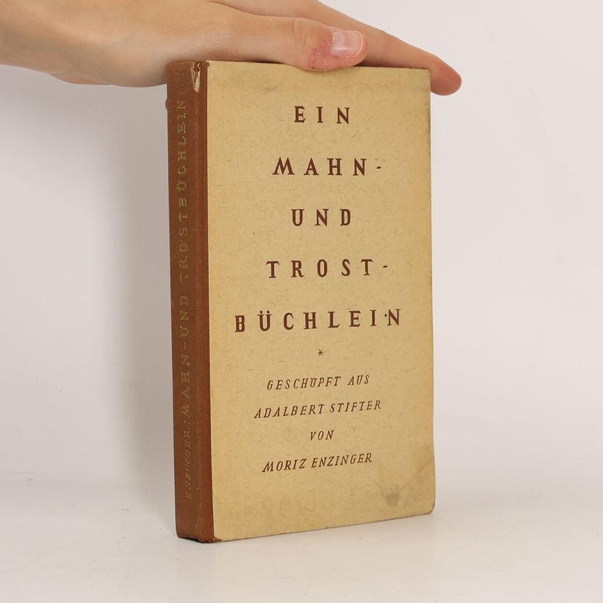 Adalbert Stifter Mahn- und Trostbüchlein aus Adalbert Stifter geschöpft