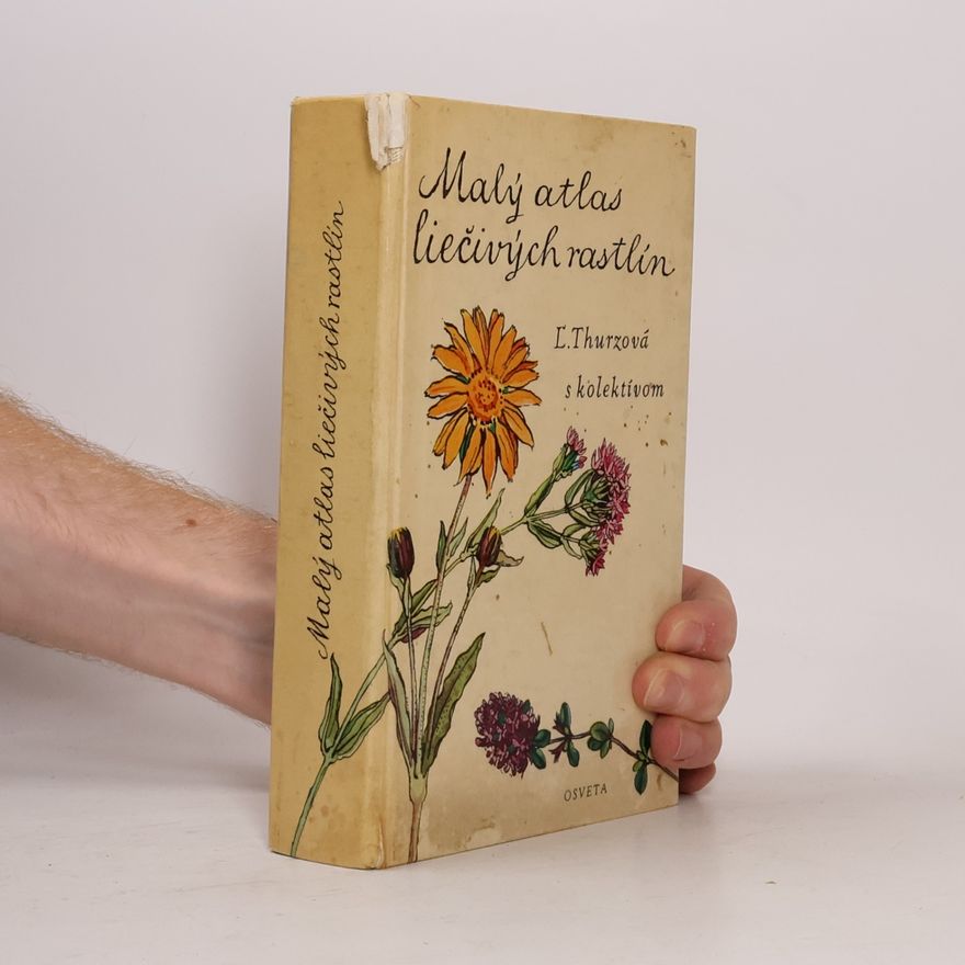 Ludmila Thurzová Malý atlas liečivých rastlín