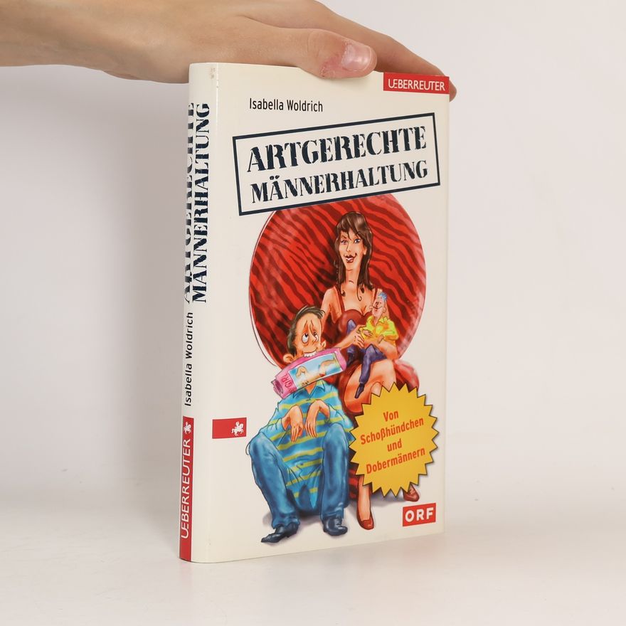 Isabella Woldrich Artgerechte Männerhaltung