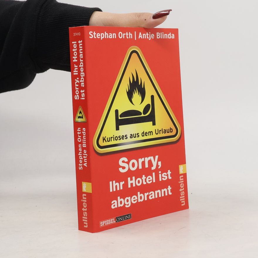 Stephan Orth Sorry, Ihr Hotel ist abgebrannt