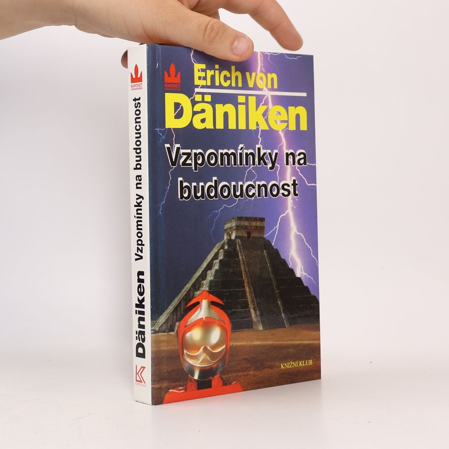 Erich von Däniken Vzpomínky na budoucnost