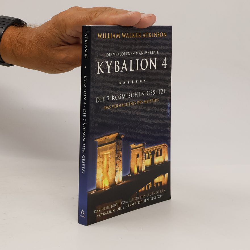 William Walker Atkinson Kybalion 4 - Die 7 kosmischen Gesetze