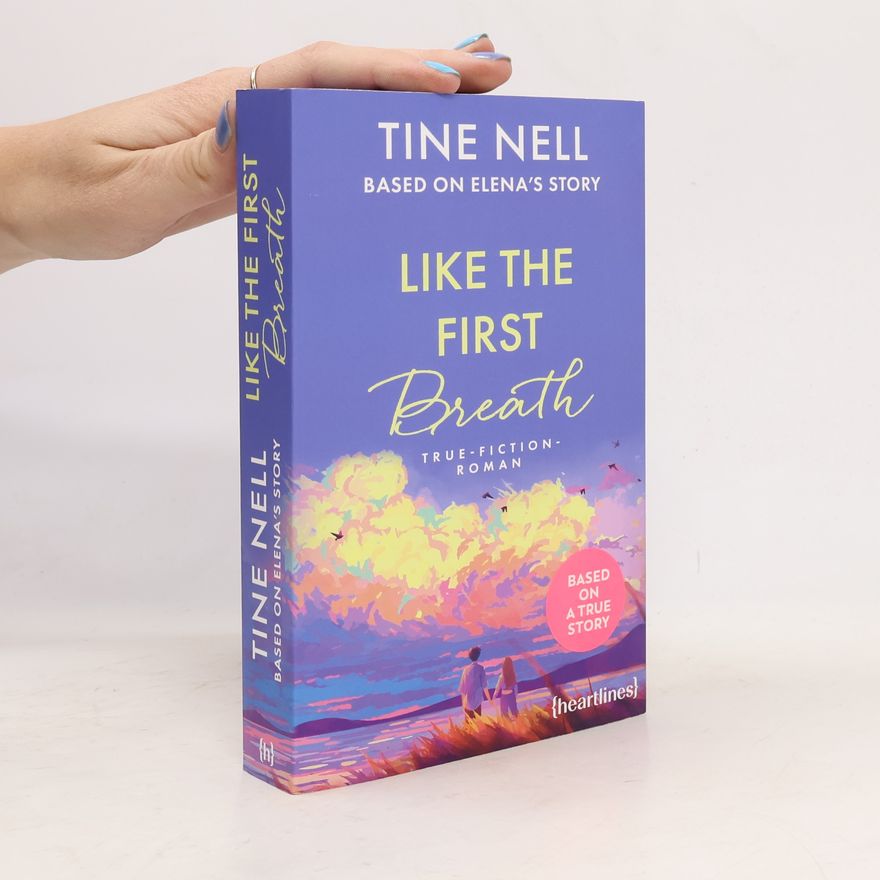 Tine Nell Like the First Breath – Based on Elena's Story