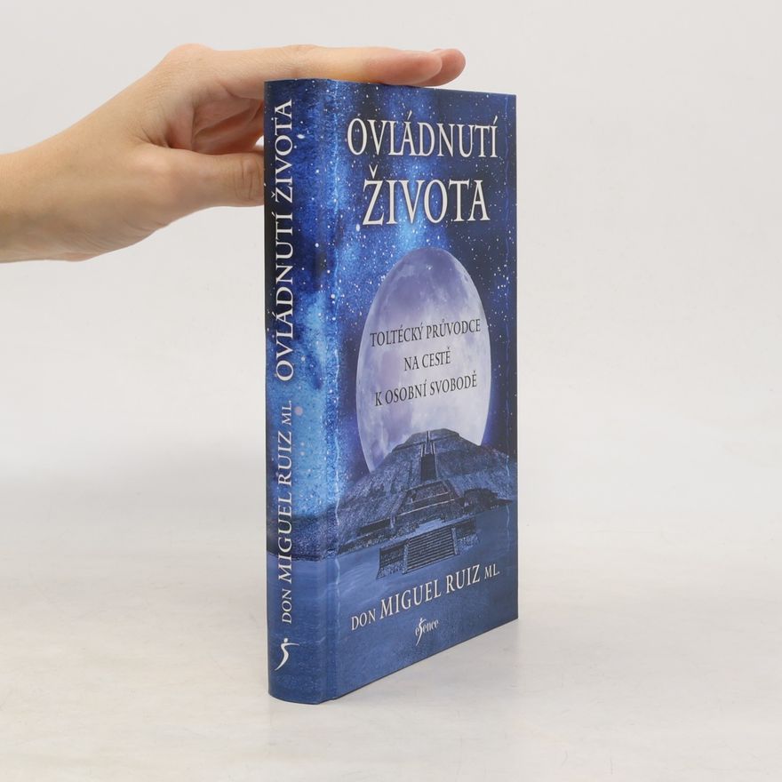 Don Miguel Ruiz Ovládnutí života